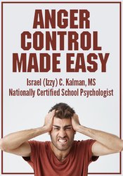 Anger Control Made Easy - Israel (Izzy) C. Kalman