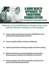 A Home Health Approach to Traditional Rehabilitation -Functional Strategies for Treating Cognitive Disorders - Kimberly R. Wilson