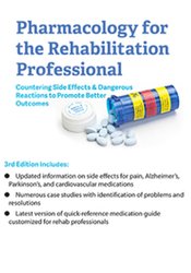 Pharmacology for the Rehabilitation Professional - Countering Side Effects & Dangerous Reactions to Promote Better Outcomes - Chad C. Hensel
