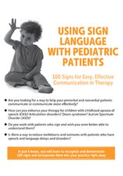 Using Sign Language with Pediatric Patients -100 Signs for Easy