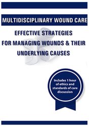 Multidisciplinary Wound Care -Effective Strategies for Managing Wounds & Their Underlying Causes - Carmen Thompson