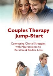 Couples Therapy Jump-Start -Connecting Clinical Strategies with Neuroscience to Re-Wire & Re-Fire Love - Wade Luquet