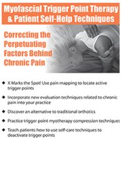 Myofascial Trigger Point Therapy and Patient Self-Help Techniques -Correcting the Perpetuating Factors Behind Chronic Pain - Carla Hedtke