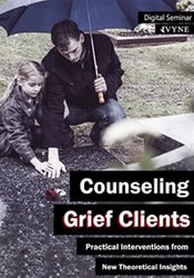 Counseling Grief Clients -Practical Interventions from New Theoretical Insights - Beth Eckerd