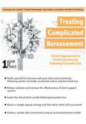 Treating Complicated Bereavement-Clinical Approaches for Client & Community Following Traumatic Loss - Frank R. Campbell