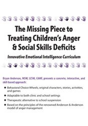 Bryan Anderson -The Missing Piece to Treating Children’s Anger & Social Skills Deficits -  Innovative Emotional Intelligence Curriculum