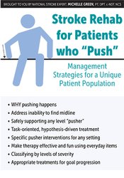 Stroke Rehab for Patients who “Push”-Management Strategies for a Unique Patient Population - Michelle Green