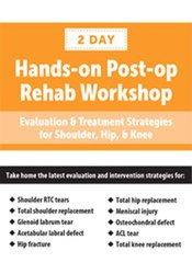 Post-op Rehab Workshop -Evaluation & Treatment Strategies for Shoulder