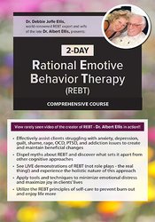 2-Day Rational Emotive Behavior Therapy (REBT) Comprehensive Course - Debbie Joffe Ellis