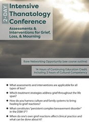 2-Day Intensive Thanatology Conference -Assessments & Interventions for Grief