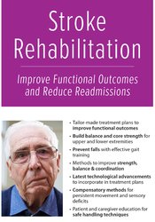 Stroke Rehabilitation -Improve Functional Outcomes and Reduce Readmissions - Jonathan Henderson