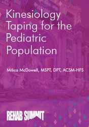 Kinesiology Taping for the Pediatric Population - Milica McDowell