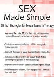 Sex Made Simple -Clinical Strategies for Sexual Issues in Therapy - Barry W McCarthy