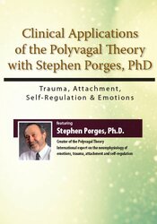 Clinical Applications of the Polyvagal Theory with Stephen Porges