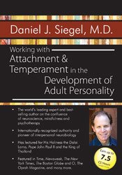 Working with Attachment and Temperament in the Development of Adult Personality with Daniel J. Siegel