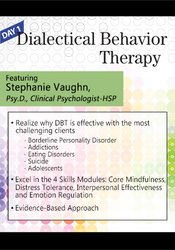 Dialectical Behavior Therapy -For Clients - Stephanie Vaughn