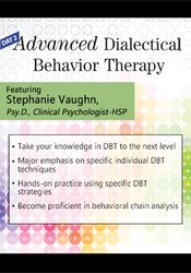 Day 2 -Advanced Dialectical Behavior Therapy - Stephanie Vaughn