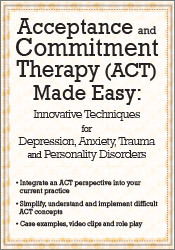 Acceptance and Commitment Therapy (ACT) Made Easy -Innovative Techniques for Depression