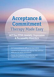 Acceptance & Commitment Therapy Made Simple -ACT for PTSD