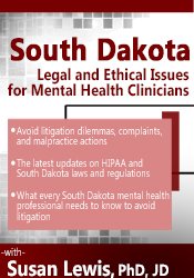 South Dakota Legal & Ethical Issues for Mental Health Clinicians - Susan Lewis