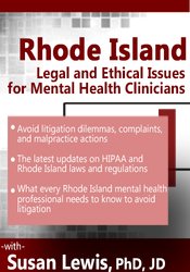 Rhode Island Legal and Ethical Issues for Mental Health Clinicians - Susan Lewis