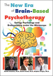 Energy Psychology and Brainspotting under the Microscope-The New Era of Brain-Based Psychotherapy - David Feinstein