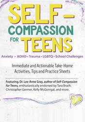 Self-Compassion for Teens -Immediate and Actionable Strategies to Increase Happiness and Resilience - Lee-Anne Gray