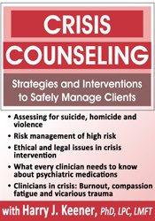 Crisis Counseling -Strategies and Interventions to Safely Manage Clients - Harry Keener
