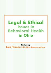 Legal and Ethical Issues in Behavioral Health in Ohio - Lois Fenner