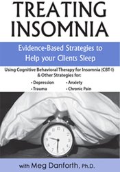 Treating Insomnia -Evidence-Based Strategies to Help Your Clients Sleep - Meg Danforth -