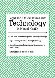 Legal and Ethical Issues with Technology in Mental Health - Joni Gilbertson