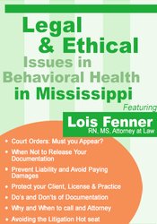Legal and Ethical Issues in Behavioral Health in Mississippi - Lois Fenner