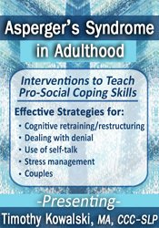 Asperger's Syndrome in Adulthood -Interventions to Teach Pro-Social Coping Skills - Timothy Kowalski