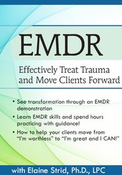 EMDR -Effectively Treat Trauma and Move Clients Forward - Elaine Strid