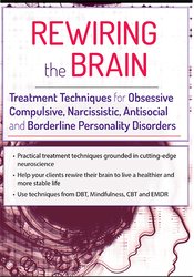 Rewiring the Brain-Treatment Techniques for Obsessive Compulsive