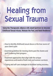Germayne Boswell Tizzano -Healing from Sexual Trauma - Using the Therapeutic Alliance with Adult Survivors to Uncover Childhood Sexual Abuse