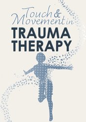 Touch & Movement in Trauma Therapy - Linda Curran
