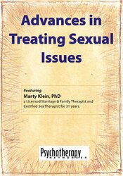Advances in Treating Sexual Issues - Marty Klein
