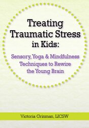 Treating Traumatic Stress in Kids -Sensory