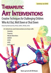 Therapeutic Art Interventions -Creative Techniques for Challenging Children Who Act Out