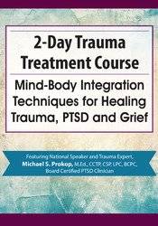 Trauma Treatment Course -Mind-Body Integration Techniques for Healing Trauma
