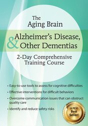 The Aging Brain -Alzheimer’s Disease & Other Dementias -2-Day Comprehensive Training Course - Roy D. Steinberg