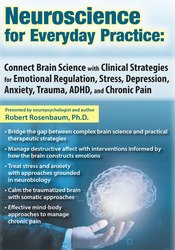 Neuroscience for Everyday Practice -Connect Brain Science with Clinical Strategies for Emotional Regulation