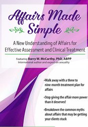 Affairs Made Simple -A New Understanding of Affairs for Effective Assessment and Clinical Treatment - Barry W McCarthy