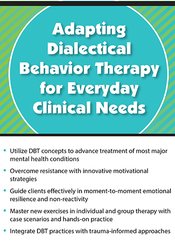 Adapting Dialectical Behavior Therapy for Everyday Clinical Needs - Andrew Bein