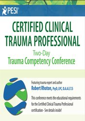 Certified Clinical Trauma Professional -Two-Day Trauma Competency Conference - Robert Rhoton
