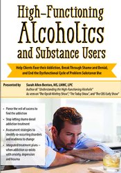 High-Functioning Alcoholics and Substance Users - Sarah Allen Benton