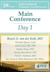 Bessel A. van der Kolk's 29th Annual Trauma Conference -Main Conference Day 1 - Bessel van der Kolk