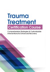2-Day -Trauma Treatment Certification Course -Comprehensive Strategies and Customizable Interventions for Enhanced Recovery - Robert Lusk