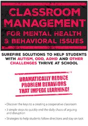 Classroom Management for Mental Health and Behavioral Issues -Surefire Solutions to Help Students with Autism